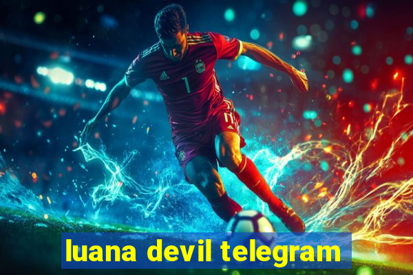 luana devil telegram